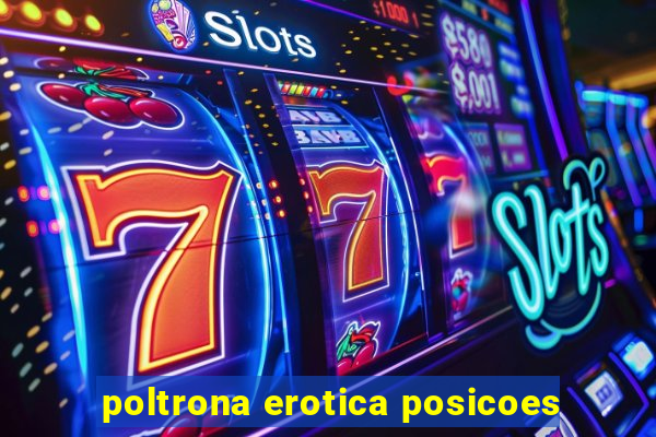 poltrona erotica posicoes